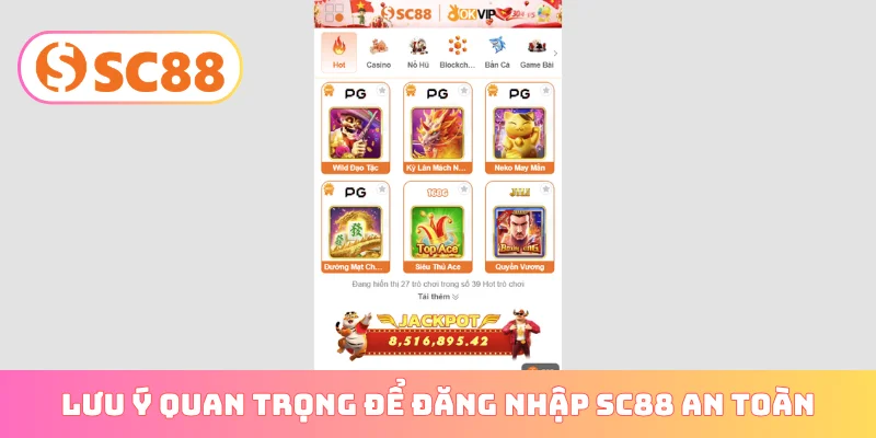 Lưu ý quan trọng để đăng nhập SC88 an toàn