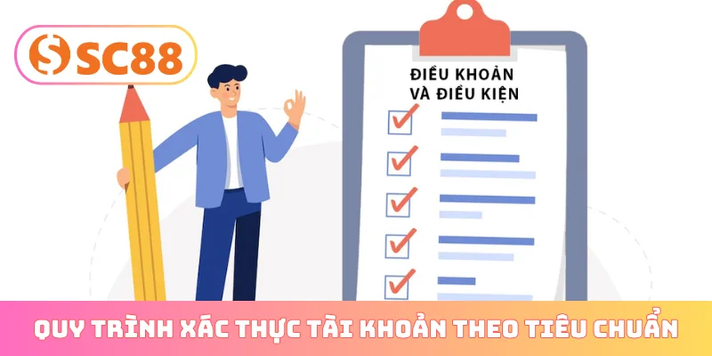 Quy trình xác thực tài khoản theo tiêu chuẩn